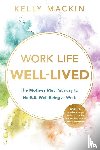 Mackin, Kelly - Work Life Well-Lived