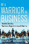 Singh, Nipendra, Singh, Rita - Be a Warrior in Business