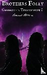 House, Hailey - BROTHER'S FOLLY - Generations Trilogy Book I
