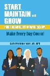 Orellana-Orellana-Paape, Sara Mph - Start, Maintain and Grow Your Nonprofit Organization - Make Every Day Count!