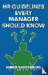 Vanderburg, Amber - HR Guidelines Every Manager Should Know