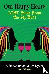 Lynch, Lee - Our Happy Hours, LGBT Voices From the Gay Bars