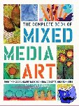 Walter Foster Creative Team - The Complete Book of Mixed Media Art