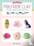 Chen, Emily - Polymer Clay for Beginners