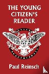 Reinsch, Paul - The Young Citizen's Reader