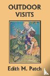Patch, Edith M, Howe, Harrison E - Outdoor Visits (Yesterday's Classics)