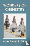 Collins, Archie Frederick - Wonders of Chemistry (Yesterday's Classics)