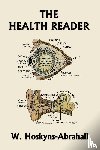 Hoskyns-Abrahall, W - The Health Reader (Color Edition) (Yesterday's Classics)