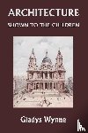 Wynne, Gladys - Architecture Shown to the Children (Yesterday's Classics)