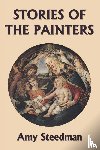 Steedman, Amy - Stories of the Painters (Color Edition) (Yesterday's Classics)