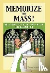 Vost, Kevin - Memorize the Mass!