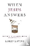 Loving, Loren - When Jesus Answers