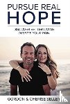 Selley, Gordon, Selley, Cherise - Pursue Real Hope