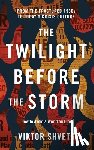 Shvets, Viktor - The Twilight Before the Storm