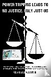 Austin, Clarence - Power Tripping Leads to No Justice, Only Just-Us
