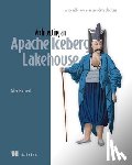 Merced, Alex - Architecting an Apache Iceberg Lakehouse