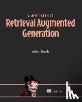 Kimoth, Abhinav - A Simple Guide to Retrieval Augmented Generation