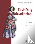 Magauova, Alina, Kennis, Oskar, Joosten2, David - First-Party Data Activation: Modernize your marketing data platform