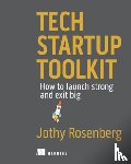 Rosenberg, Jothy - Tech Startup Toolkit