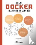 Elton, Stoneman - Learn Docker in a Month of Lunches, Second Edition
