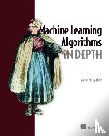 Smolyakov, Vadim - Machine Learning Algorithms in Depth