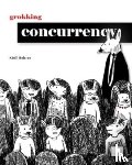 Bobrov, Kirill - Grokking Concurrency