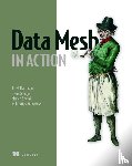 Majchrzak, Jacek, Balnojan, Sven, Siwiak, Marian - Data Mesh in Action