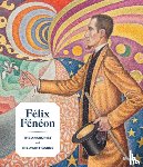Figura, Starr, Cahn, Isabelle, Peltier, Philippe - Félix Fénéon (1861-1944)