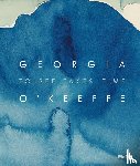 Friedman, Samantha, Neufeld, Laura - Georgia O’Keeffe: To See Takes Time