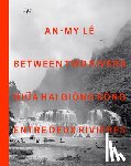 Frances Hui, La, Kee, Joan, Phu, Thy, Ryan, Caitlin - An-My Lê: Between Two Rivers