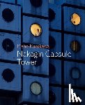 Kotsioris, Evangelos - Kisho Kurokawa: Nakagin Capsule Tower