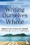 Cross, Jen - Writing Ourselves Whole