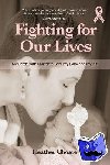 Choate, Heather - Fighting for Our Lives - The True Story of One Mother's Battle to Save the Lives of Her Baby and Herself