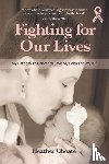 Choate, Heather - Fighting for Our Lives - The True Story of One Mother's Battle to Save the Lives of Her Baby and Herself