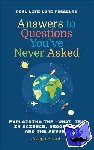 Pisenti, Joseph - Answers to Questions You've Never Asked - Explaining the What If in Science, Geography and the Absurd