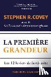 COVEY, STEPHEN R. - La Premiere Grandeur