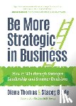 Thomas, Diana, Boyle, Stacey - Be More Strategic in Business