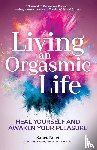 Pailet, Xanet - Living An Orgasmic Life