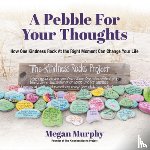 Murphy, Megan - A Pebble for Your Thoughts