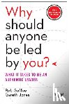 Goffee, Rob, Jones, Gareth - Why Should Anyone Be Led by You? With a New Preface by the Authors