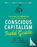 Sisodia, Raj, Henry, Timothy, Eckschmidt, Thomas - Conscious Capitalism Field Guide