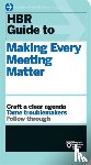 Harvard Business Review - HBR Guide to Making Every Meeting Matter (HBR Guide Series)