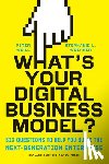 Weill, Peter, Woerner, Stephanie - What's Your Digital Business Model?