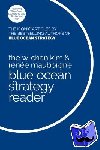 Kim, W. Chan, Mauborgne, Renee A. - The W. Chan Kim and Renee Mauborgne Blue Ocean Strategy Reader - The iconic articles by bestselling authors W. Chan Kim and Renee Mauborgne