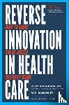 Govindarajan, Vijay, Ramamurti, Ravi - Reverse Innovation in Health Care