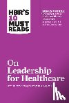 Review, Harvard Business - HBR's 10 Must Reads on Leadership for Healthcare