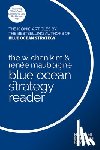 Kim, W. Chan, Mauborgne, Renee A. - The W. Chan Kim and Renee Mauborgne Blue Ocean Strategy Reader