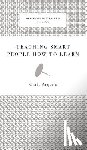 Argyris, Chris - Teaching Smart People How to Learn