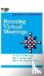 Harvard Business Review - Running Virtual Meetings (HBR 20-Minute Manager Series)