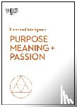 Harvard Business Review, Hansen, Morten T., Amabile, Teresa M., Snook, Scott A. - Purpose, Meaning, and Passion (HBR Emotional Intelligence Series)